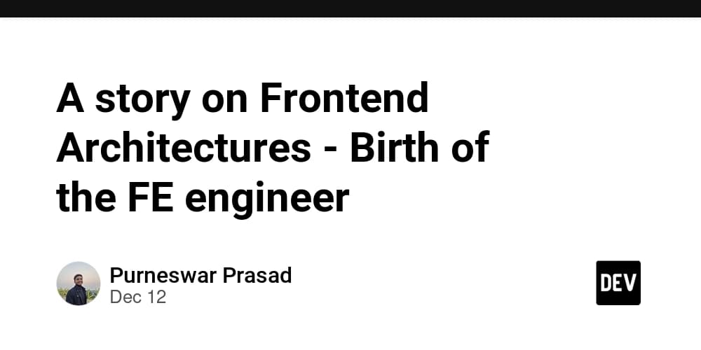 A story on Frontend Architectures - Birth of the FE engineer