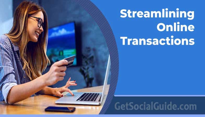Streamlining Online Transactions » GetSocialGuide – Grow & Monetize Your WordPress Blog With Social Media