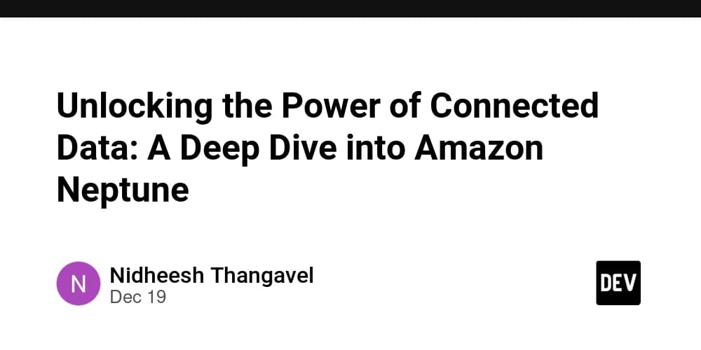 Unlocking the Power of Connected Data: A Deep Dive into Amazon Neptune